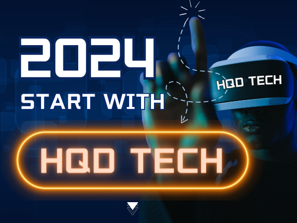 2024, START WITH HQD TECH