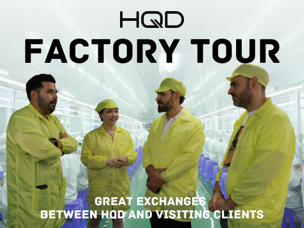 海外客户实地探访HQD工厂, 共同见证精彩瞬间！